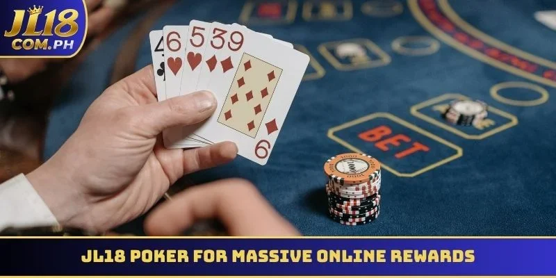 JL18 Poker for massive online rewards