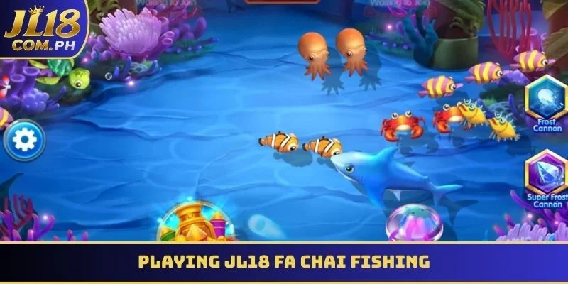 playing-jl18 fa chai fishing